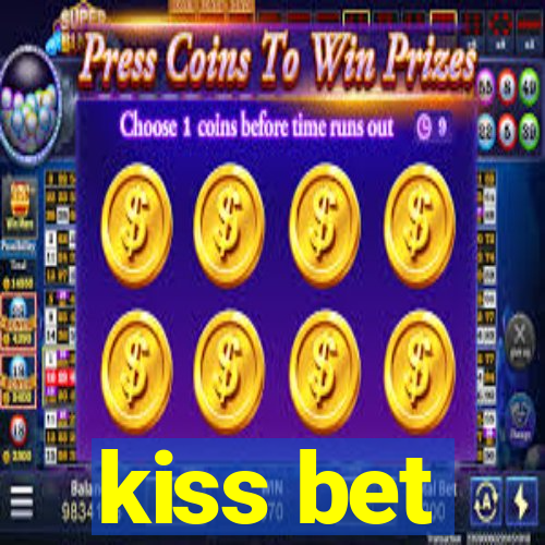 kiss bet