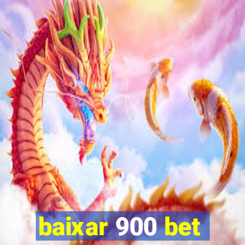 baixar 900 bet