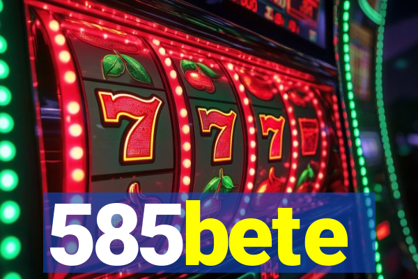 585bete