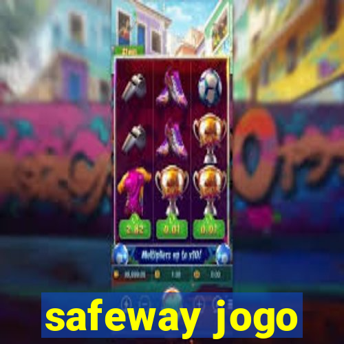 safeway jogo