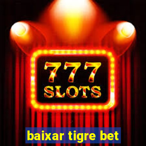 baixar tigre bet