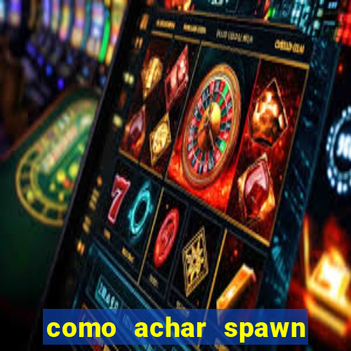 como achar spawn de blaze