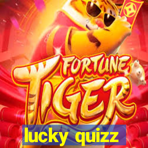 lucky quizz