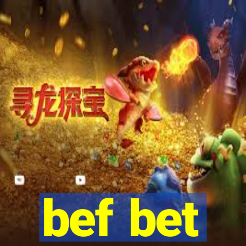 bef bet