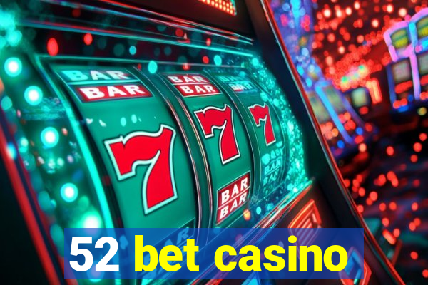 52 bet casino
