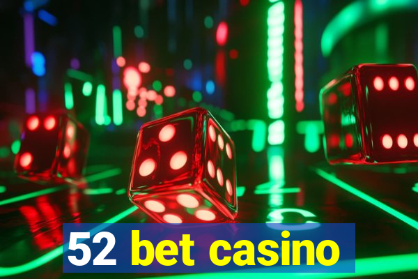 52 bet casino