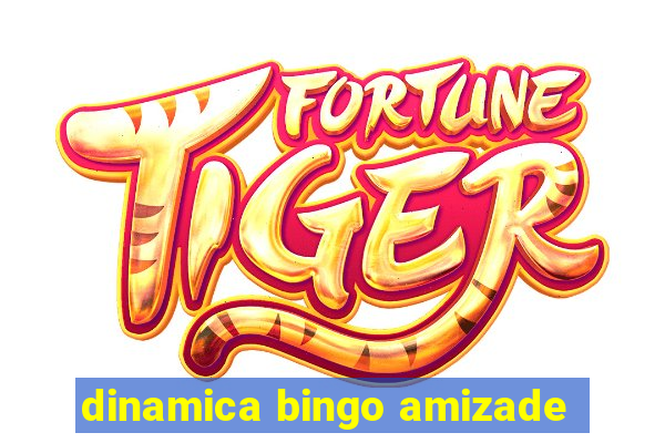 dinamica bingo amizade