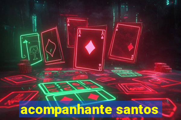 acompanhante santos