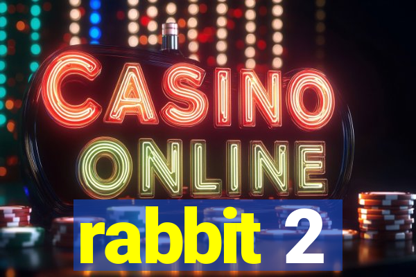 rabbit 2