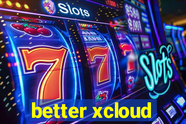 better xcloud