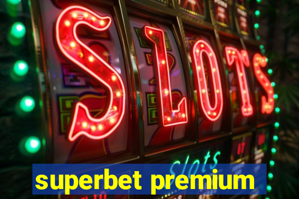 superbet premium