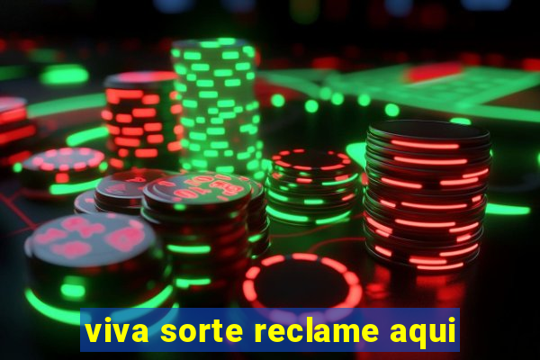 viva sorte reclame aqui