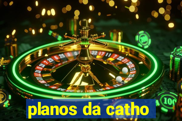 planos da catho