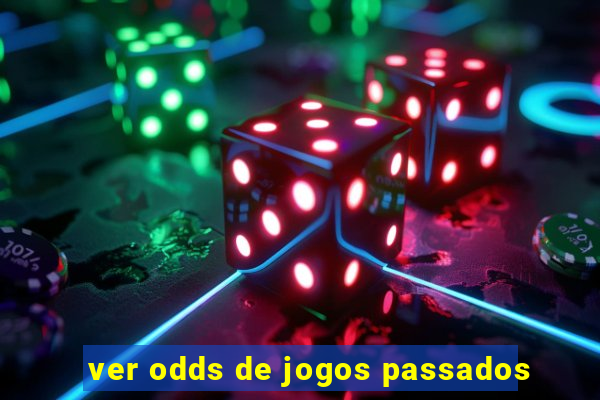 ver odds de jogos passados