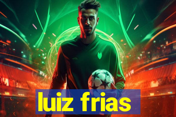 luiz frias