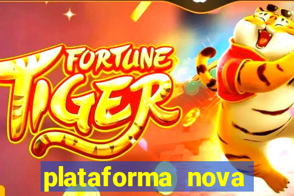 plataforma nova para jogar fortune tiger