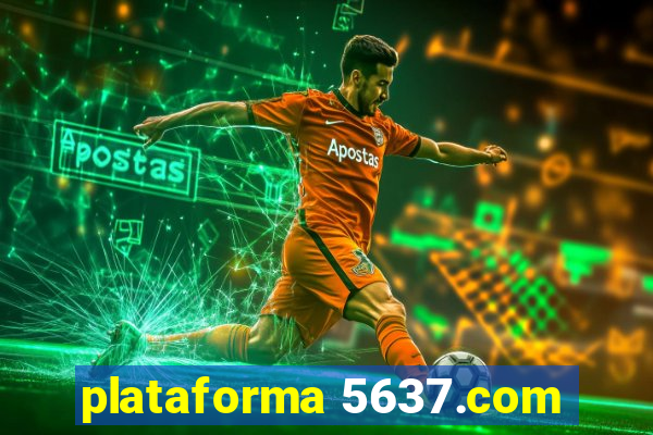 plataforma 5637.com