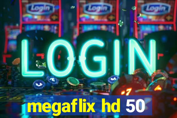 megaflix hd 50