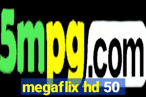 megaflix hd 50