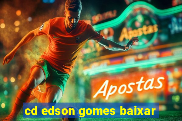 cd edson gomes baixar