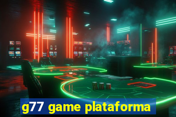 g77 game plataforma