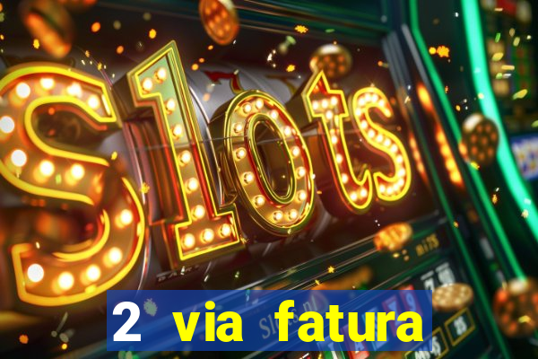 2 via fatura bradescard visa