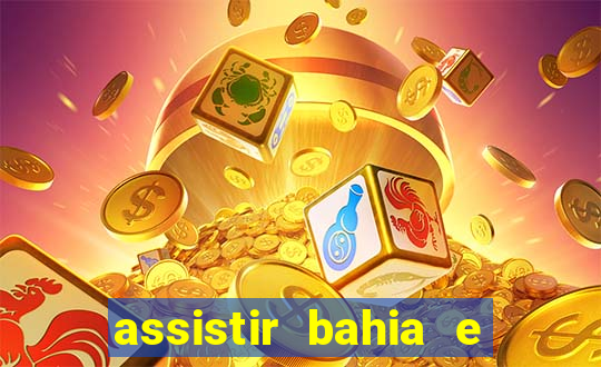 assistir bahia e flamengo multicanais