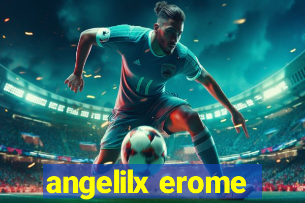angelilx erome