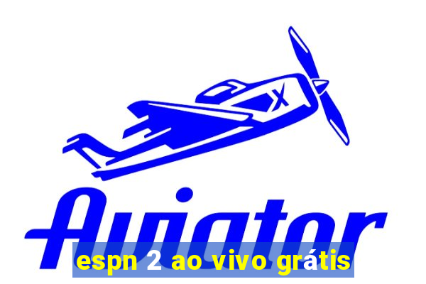 espn 2 ao vivo grátis