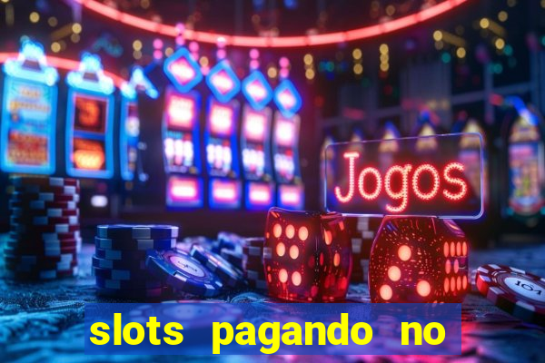 slots pagando no cadastro saque free 2024