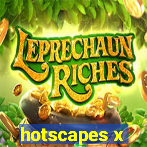 hotscapes x