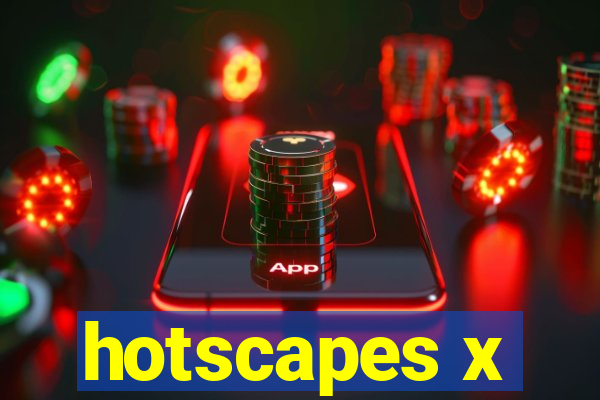 hotscapes x