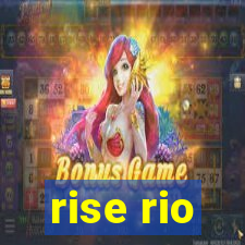 rise rio