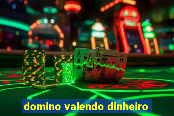 domino valendo dinheiro