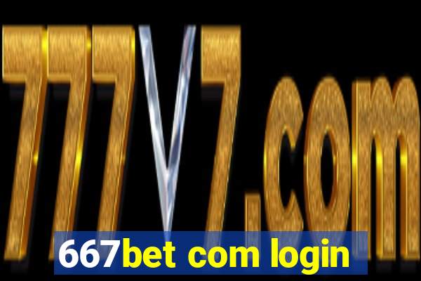 667bet com login