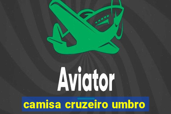 camisa cruzeiro umbro