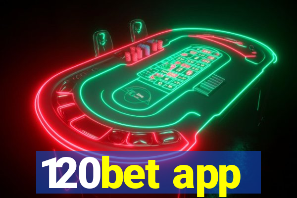 120bet app