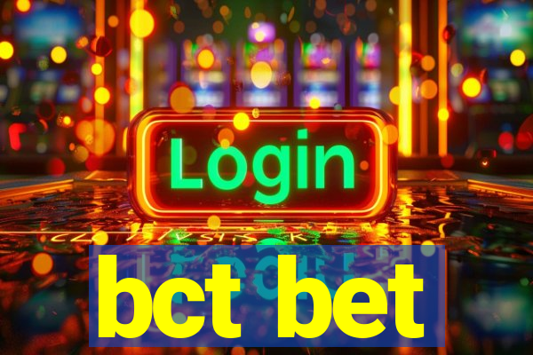 bct bet