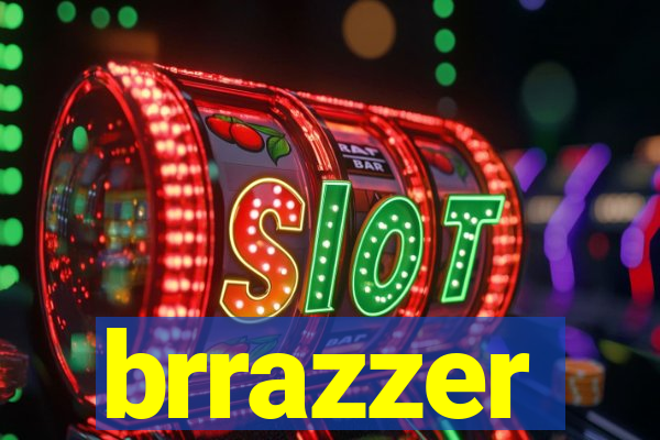 brrazzer