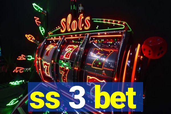 ss 3 bet