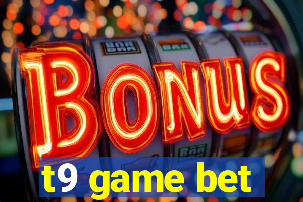 t9 game bet