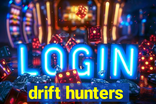 drift hunters