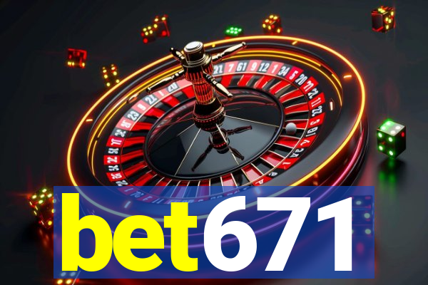 bet671