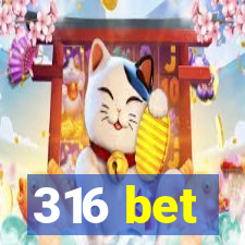 316 bet