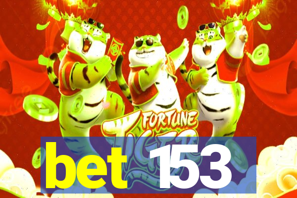 bet 153