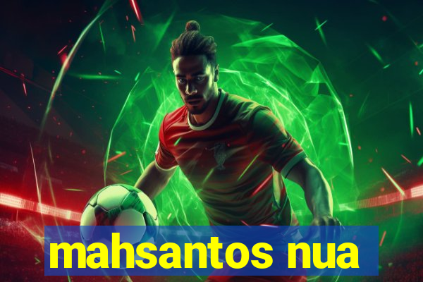 mahsantos nua