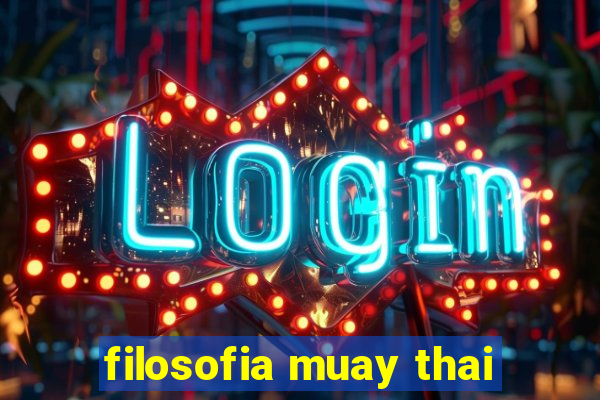 filosofia muay thai
