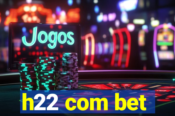 h22 com bet