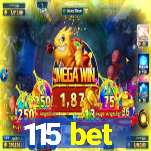 115 bet