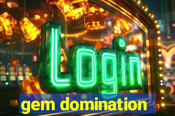 gem domination